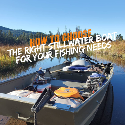 How to Choose the Right Stillwater Boat