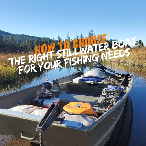 How to Choose  the Right Stillwater Boat