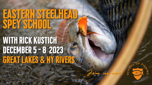 Eastern Steelhead Spey School with Rick Kustich (SOLD OUT)