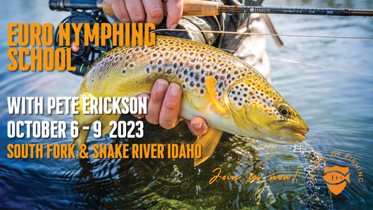 Euro Nymphing School with Pete Erickson (SOLD OUT)